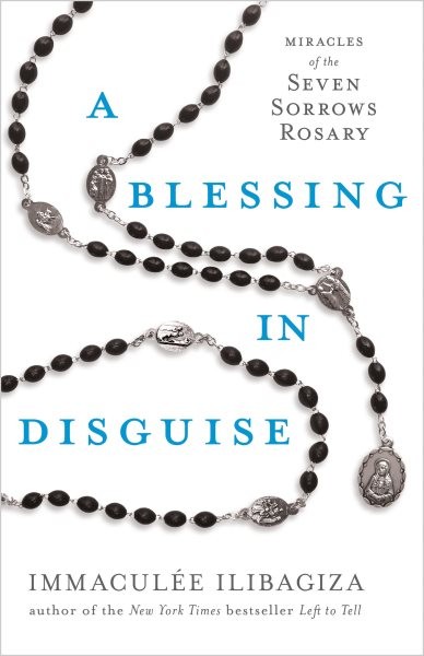 Blessing in Disguise : Miracles of the Seven Sorrows Rosary, Paperback by Ili...