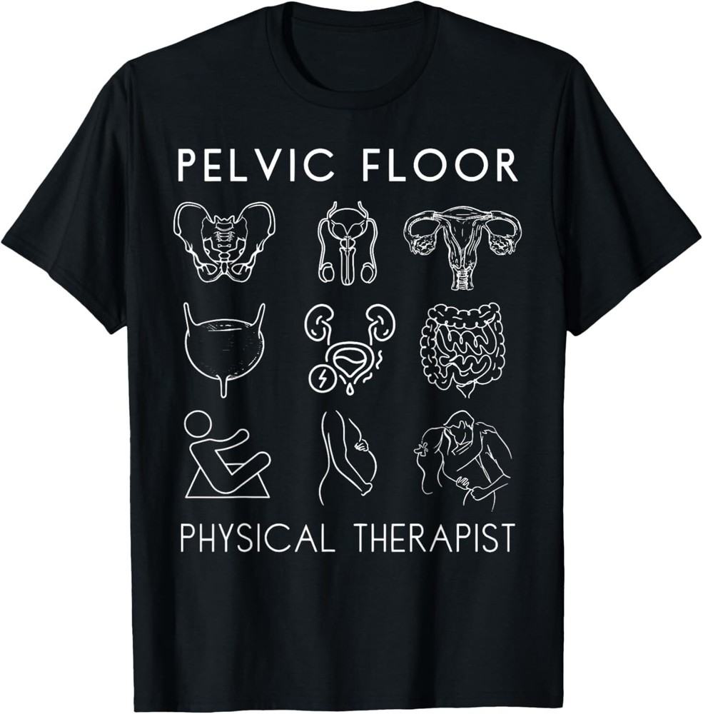 Pelvic Floor Physical Therapist Humor Therapy T-Shirt