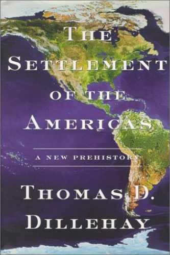 The Settlement of the Americas: - Hardcover, by Dillehay Thomas D. - Very Good u