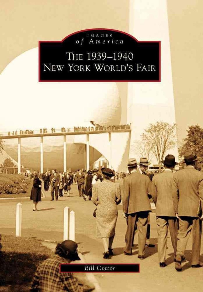 The 1939-1940 New York World's Fair by Bill Cotter (English) Paperback Book