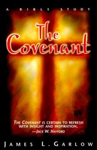 The Covenant: A Bible Study - Paperback, by James L. Garlow - Very Good