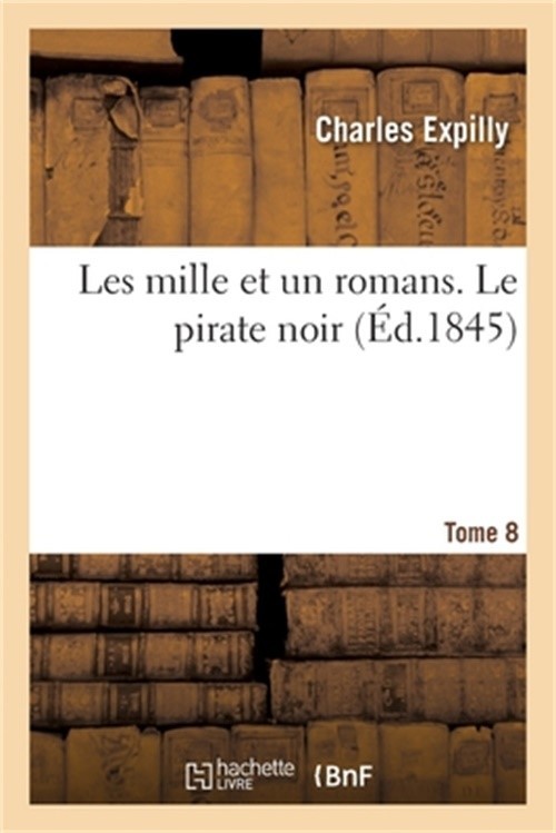Les Mille Et Un Romans. Tome 8. Le Pirate Noir (Paperback or Softback)