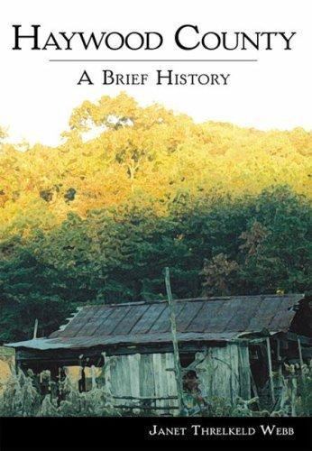 Haywood County : A Brief History, Paperback by Webb, Janet Threlkeld, Like Ne...