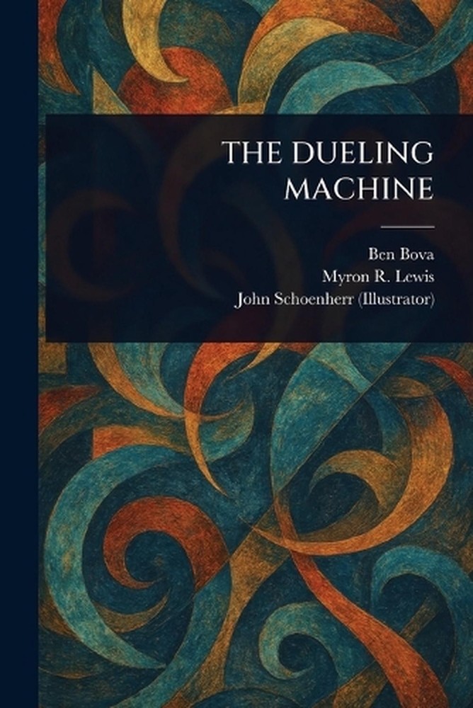 The Dueling Machine by Ben Bova Paperback Book