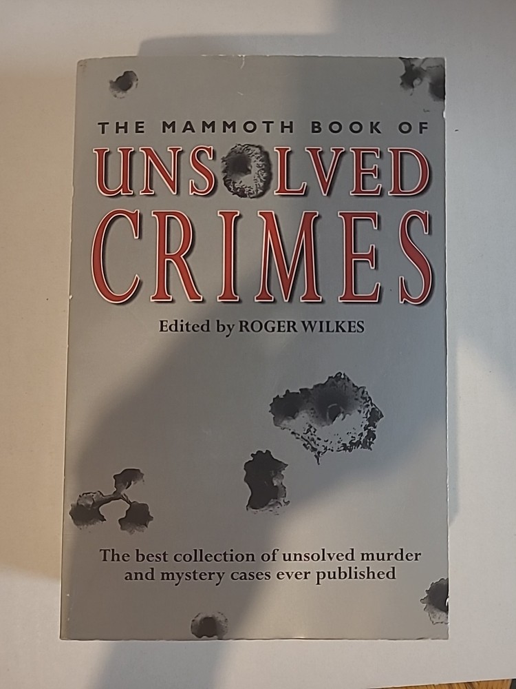 Mammoth Book of Unsolved Crime by Roger Wilkes (1998, Trade Paperback)
