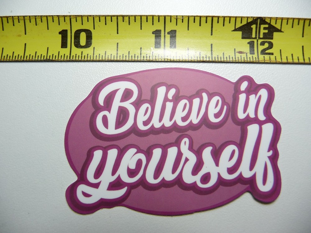 Believe in Yourself Motivational Decal Sticker for Positive Attitude
