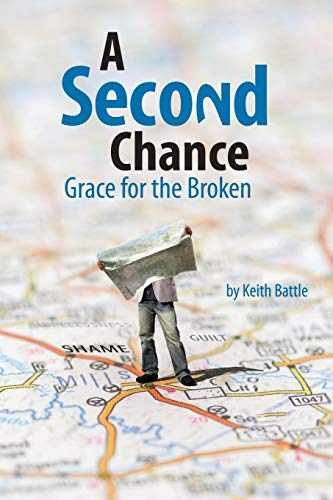 A Second Chance: Grace for the - Paperback, by Battle Keith a - Acceptable n