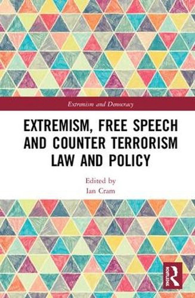 Extremism, Free Speech and Counter-Terrorism Law and Policy by Ian Cram (English