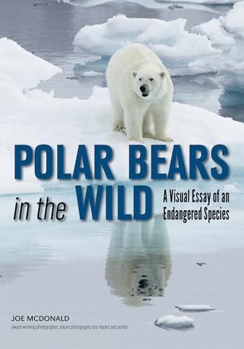 Polar Bears In The Wild A Visual Essay, McDonald, Joe