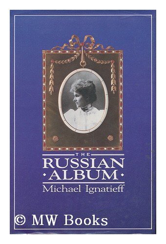 The Russian Album, Ignatieff, Michael