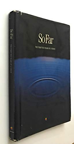 So Far: The First Ten Years of a Vision