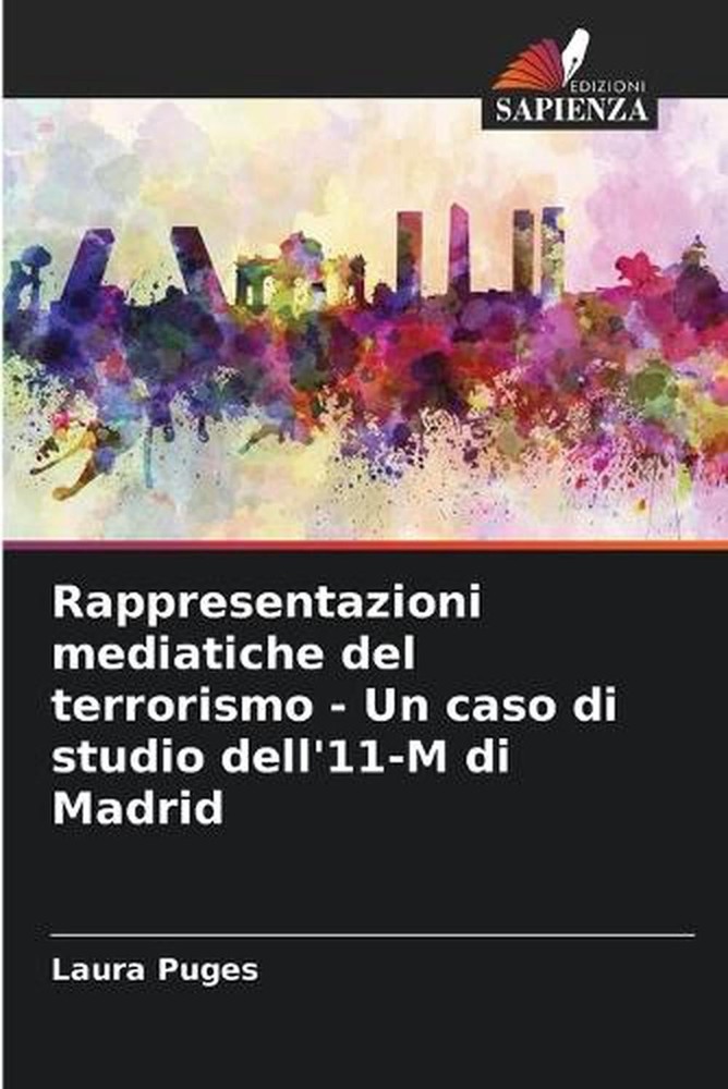 Rappresentazioni mediatiche del terrorismo - Un caso di studio dell'11-M di Madr