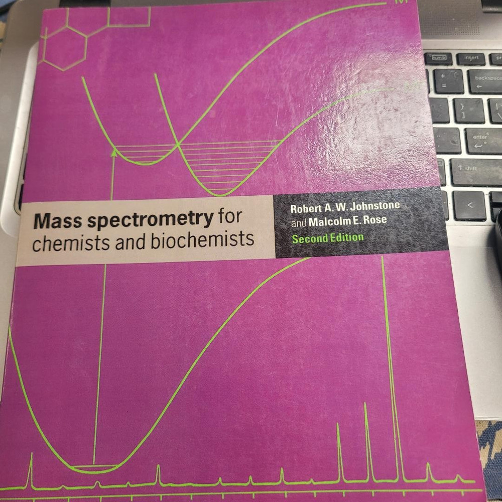 Mass Spectrometry for Chemists and Biochemists by Malcolm E. Rose and Robert A.