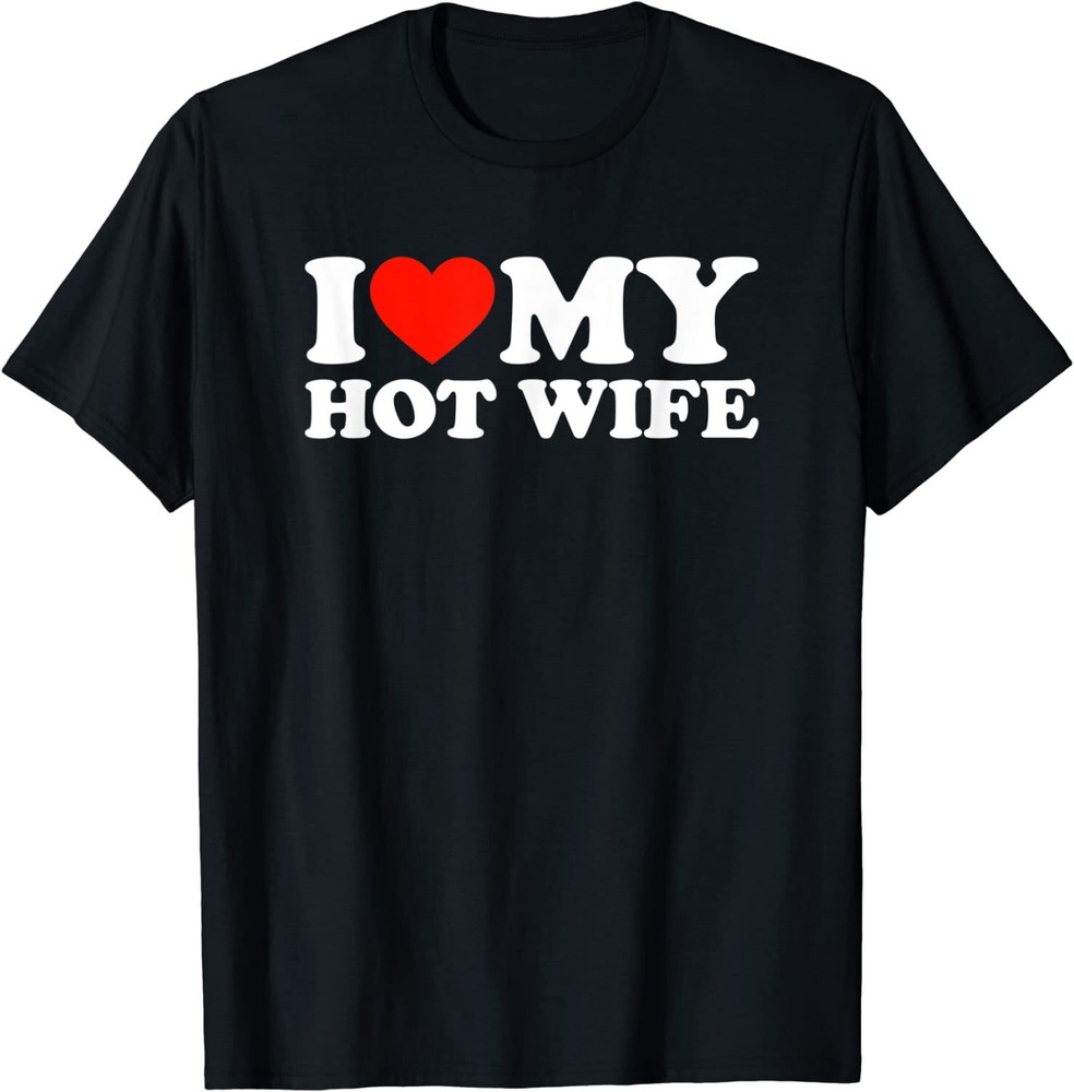 NEW LIMITED I Love My Hot Wife Valentine T-Shirt♡
