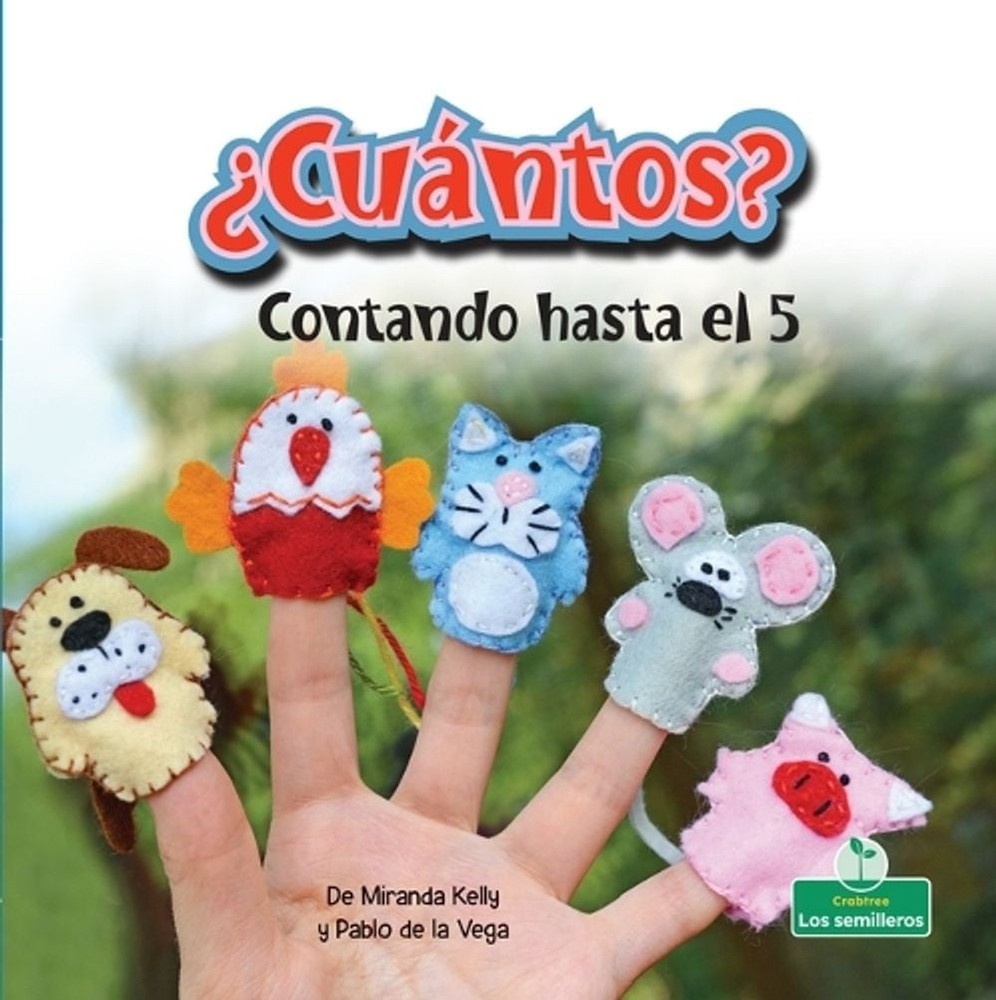 Cuntos? Contando Hasta El 5 (How Many? Counting to 5) by Miranda Kelly (Spanish)