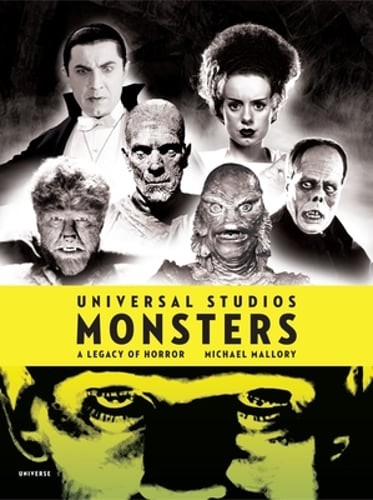 Universal Studios Monsters: A Legacy of Horror by Michael Mallory: Used