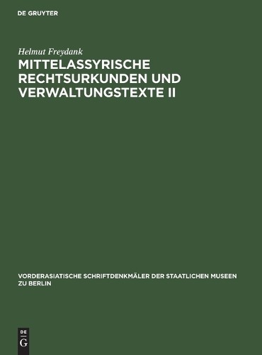 Helmut Freydank Mittelassyrische Rechtsurkunden Und Verwaltungstexte  (Hardback)