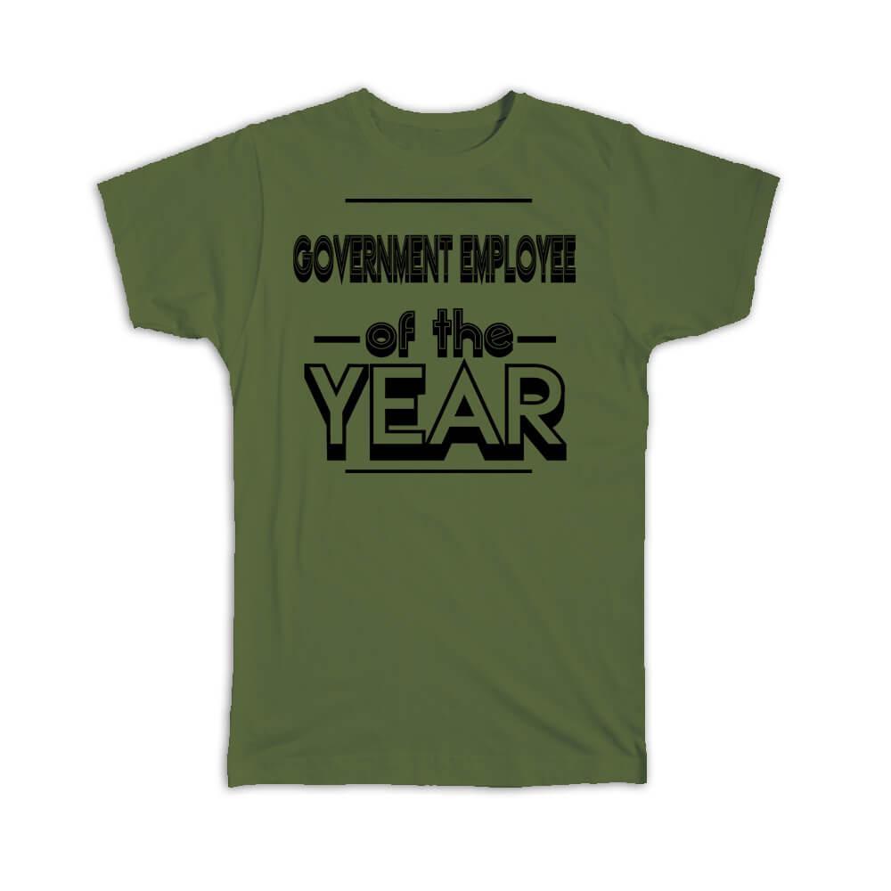 Gift T-Shirt : GOVERNMENT EMPLOYEE of The Year Christmas Birthday Work Job
