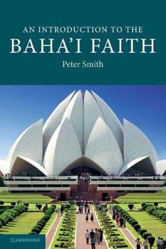 An Introduction to the Baha'i Faith by Peter Smith: Used