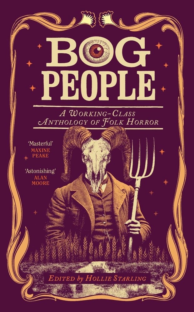Bog People: A Working-Class Anthology of Folk Horror by Hollie Starling Hardcove