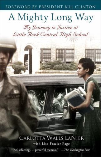 A Mighty Long Way : My Journey to Justice at Little Rock Central High School by