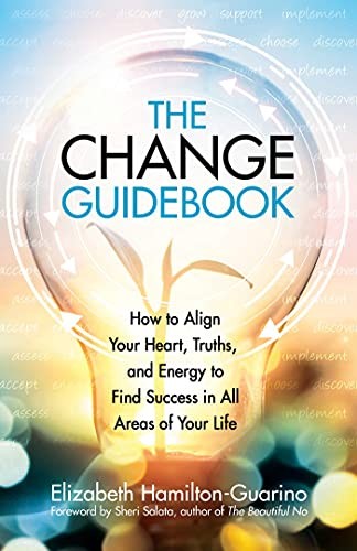 The Change Guidebook: How to Align ..., Hamilton-Guarin