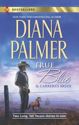 True Blue and Carrera's Bride: An Anthology by Diana Palmer: Used