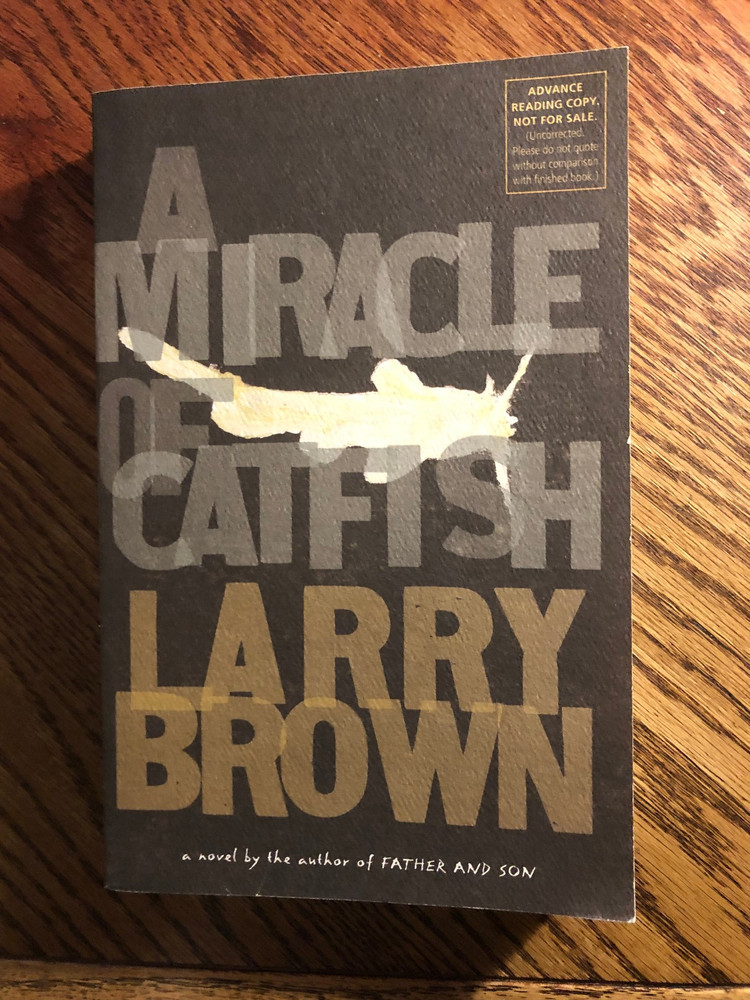 A Miracle Of Catfish by Larry Brown  2007  SC  PROOF / ARC  Advance Copy