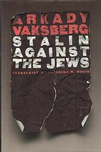 Stalin Against the Jews - Hardcover, by Arkady Vaksberg; Antonina - Acceptable n