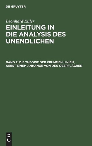 Leonhard Euler Die Theorie Der Krummen Linien, Nebst Einem Anhange Vo (Hardback)