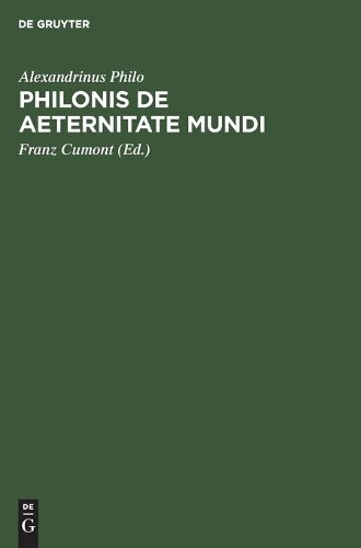 Alexandrinus Philo Philonis de Aeternitate Mundi (Hardback)