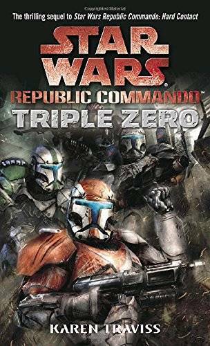 Triple Zero (Star Wars: Republic Commando, Book 2) By Traviss, Karen - GOOD