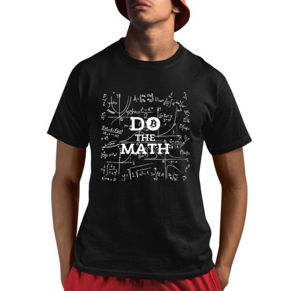 Do The Math Bit--*coin Shirt