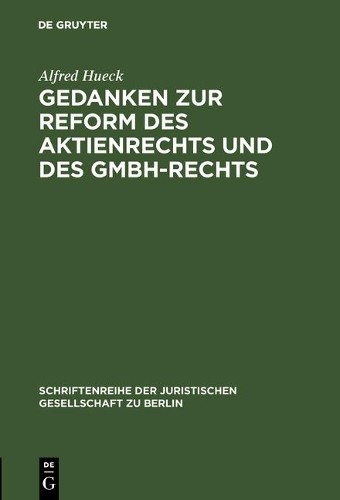 Alfred Hueck Gedanken zur Reform des Aktienrechts und des GmbH-Rechts (Hardback)Another great item from Rarewaves USA | Free delivery!