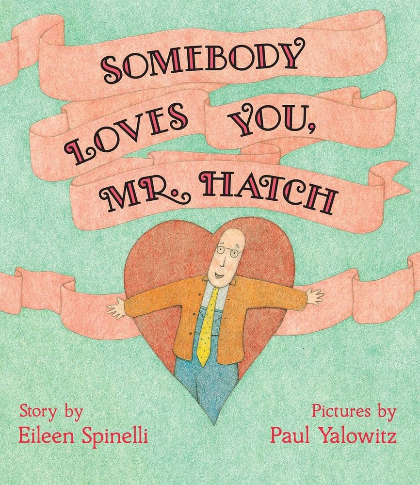 Somebody Loves You, Mr. Hatch - hardcover Spinelli, Eileen|Yalowitz, Paul