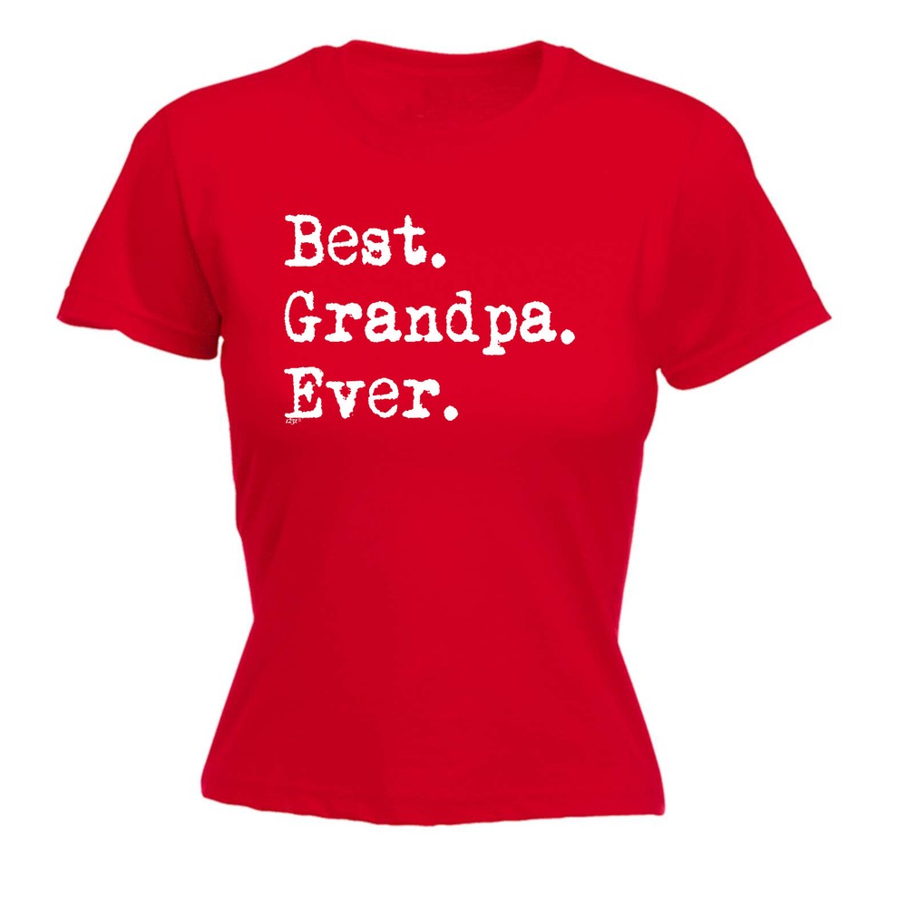 Best Grandpa Ever - Womens T Shirt Funny T-Shirt Novelty gift tshirt