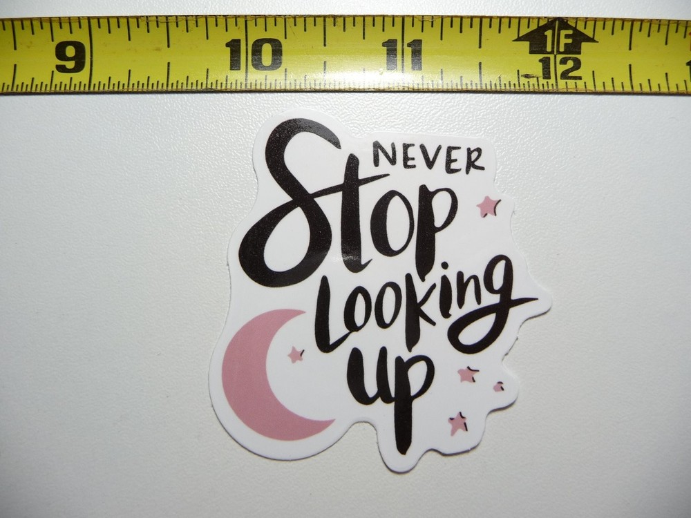 Motivational Moon Decal Sticker Never Stop Looking Up Inspirational Positive Attitude