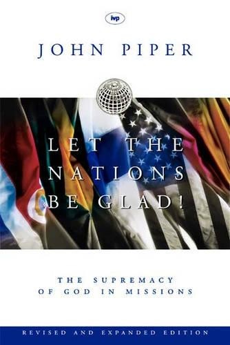 Let the nations be glad: The Supremacy of God in Miss... by John Piper PaperbackFREE US DELIVERY | ISBN: 0851114091 | Quality Books