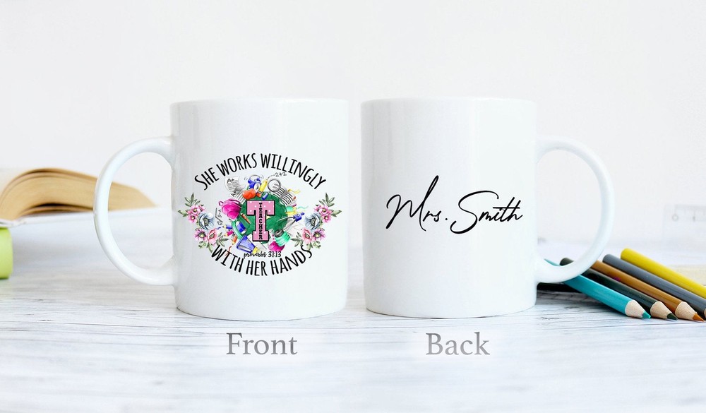 Teacher Mug  She Works Willingly Back To School Mug End Of School Teacher Gift