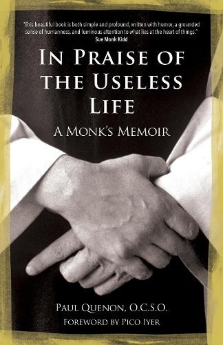 Paul Quenon In Praise of the Useless Life (Paperback)Another great item from Rarewaves USA | Free delivery!