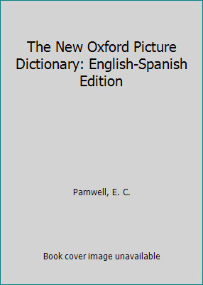 The New Oxford Picture Dictionary: English-Spanish Edition by Parnwell, E. C.by Parnwell, E. C. | PB | Good