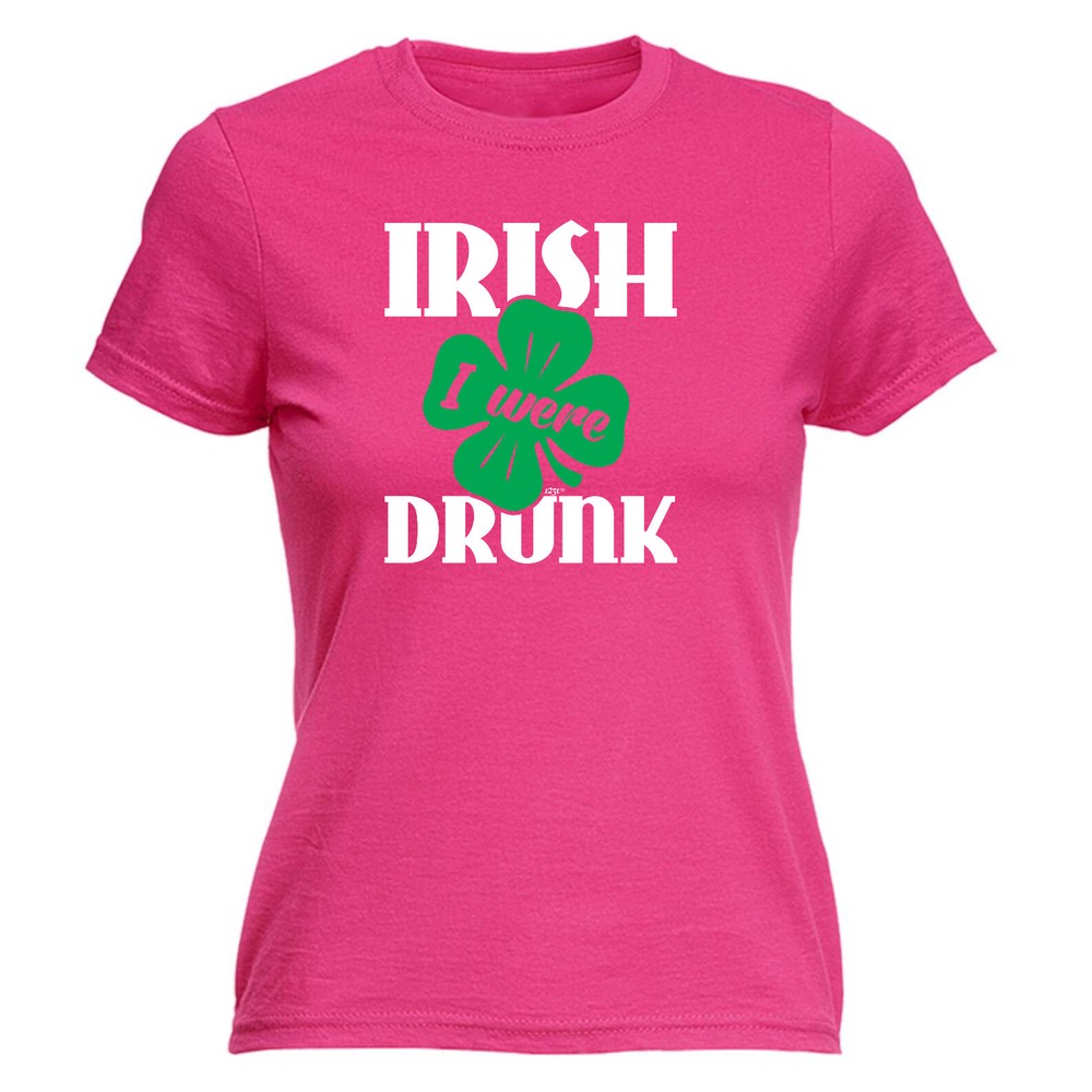 Irish Were Drunk - Womens T Shirt Funny T-Shirt Novelty gift tshirt