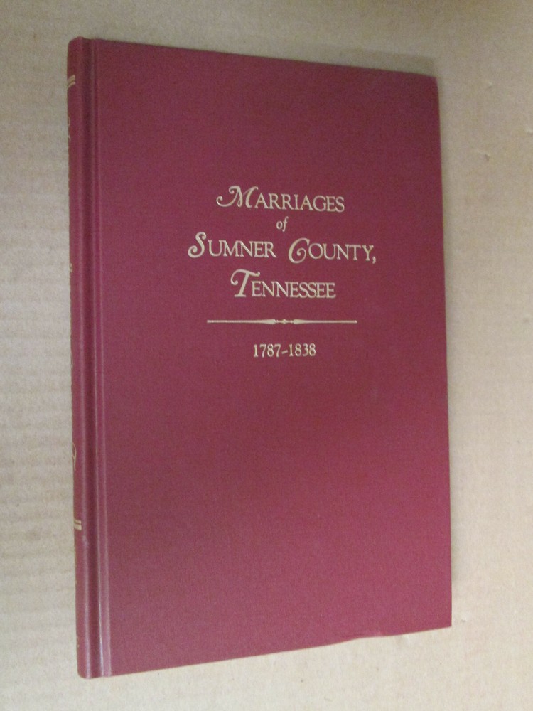 GENEALOGY Marriages of Sumner County, Tennessee, 1787-1838 WHITLEY