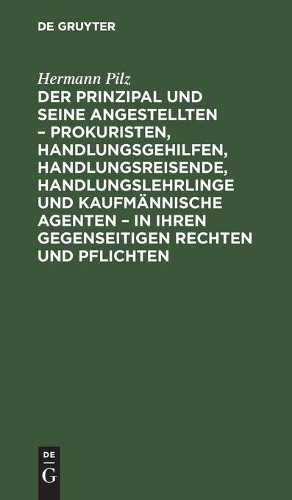 Hermann Pilz Der Prinzipal Und Seine Angestellten - Prokuristen, Hand (Hardback)
