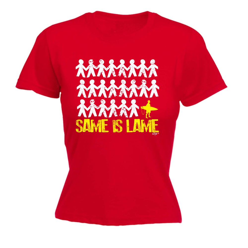 Same Is Lame Surf - Womens T Shirt Funny T-Shirt Novelty gift tshirt