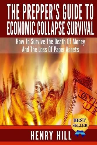 Henry Hill The Prepper's Guide To Economic Collapse Survival (Paperback)Another great item from Rarewaves USA | Free delivery!