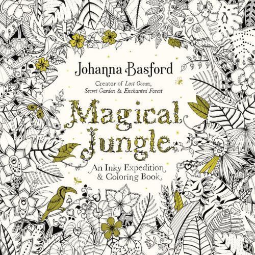 Magical Jungle: An Inky Expedition and Coloring Book for Adults Basford, Johann
