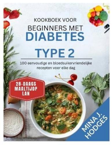 Mina Hodges Kookboek voor beginners met diabetes type 2 (Paperback)Another great item from Rarewaves USA | Free delivery!