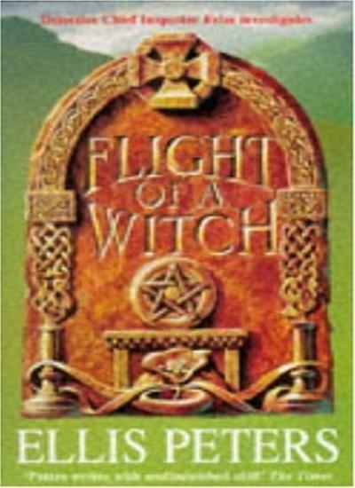 Flight of a Witch (Inspector Felse Mystery) By Ellis Peters