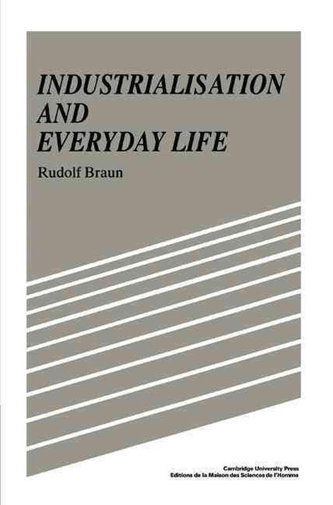 Industrialisation and Everyday Life by Rudolf Braun (English) Paperback Book